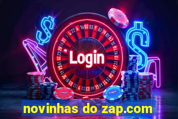 novinhas do zap.com